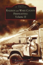 Cover art for Raleigh and Wake County Firefighting, Vol. 2   (NC)  (Images of America)