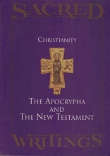 Cover art for Christianity: The Apocrypha and the New Testament (Sacred Writings, Vol. 2)