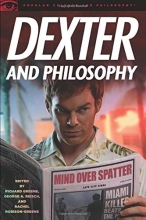 Cover art for Dexter and Philosophy: Mind over Spatter (Popular Culture and Philosophy)