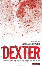 Cover art for Dexter: Investigating Cutting Edge Television (Investigating Cult TV)
