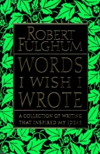 Cover art for Words I Wish I Wrote: A Collection of Writing That Inspired My Ideas