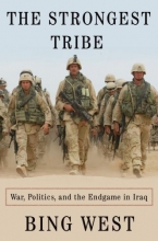 Cover art for The Strongest Tribe: War, Politics, and the Endgame in Iraq