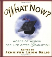 Cover art for What Now?  Words of Wisdom for Life After Graduation