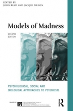 Cover art for Models of Madness: Psychological, Social and Biological Approaches to Psychosis (The International Society for Psychological and Social Approaches  to Psychosis Book Series)