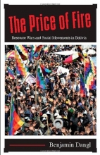 Cover art for The Price of Fire: Resource Wars and Social Movements in Bolivia