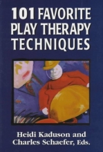 Cover art for 101 Favorite Play Therapy Techniques (Child Therapy Series) (Volume 1)