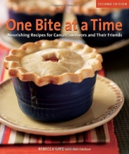 Cover art for One Bite at a Time, Revised: Nourishing Recipes for Cancer Survivors and Their Friends