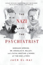 Cover art for The Nazi and the Psychiatrist: Hermann Gring, Dr. Douglas M. Kelley, and a Fatal Meeting of Minds at the End of WWII