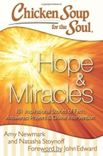 Cover art for Chicken Soup for the Soul: Hope & Miracles: 101 Inspirational Stories of Faith, Answered Prayers, and Divine Intervention