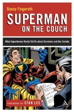 Cover art for Superman on the Couch: What Superheroes Really Tell Us about Ourselves and Our Society