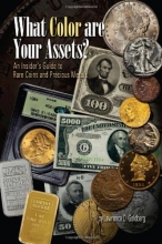 Cover art for What Color are Your Assets: An Insider's Guide to Rare Coins and Precious Metals