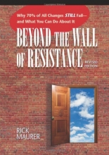 Cover art for Beyond the Wall of Resistance: Why 70% of All Changes Still Fail--and What You Can Do About It