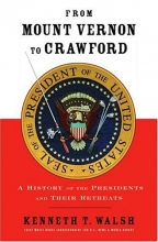 Cover art for From Mount Vernon to Crawford: A History of the Presidents and Their Retreats