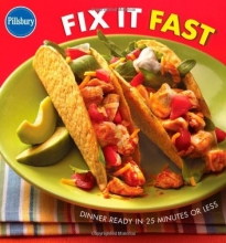 Cover art for Pillsbury Fix It Fast Cookbook: Dinner Ready in 25 Minutes or Less (Pillsbury Cooking)