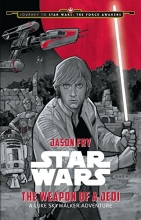 Cover art for Journey to Star Wars: The Force Awakens The Weapon of a Jedi: A Luke Skywalker Adventure