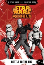 Cover art for Star Wars Rebels: Battle to the End (A Star Wars Saga Chapter Book)