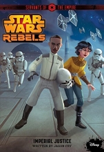 Cover art for Star Wars Rebels Servants of the Empire: Imperial Justice