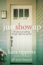 Cover art for Just Show Up: The Dance of Walking through Suffering Together