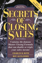 Cover art for Secrets of Closing Sales: 6th Edition (Business Classics (Paperback Prentice Hall))