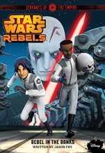 Cover art for Star Wars Rebels Servants of the Empire: Rebel in the Ranks