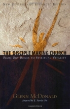 Cover art for The Disciple Making Church: From Dry Bones to Spiritual Vitality