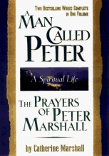 Cover art for A Man Called Peter and the Prayers of Peter Marshall: A Spiritual Life
