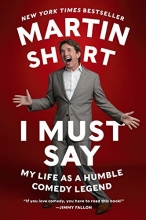 Cover art for I Must Say: My Life As a Humble Comedy Legend