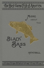 Cover art for The Best Game Fish of America: More About The Black Bass (Facsimile Edition)
