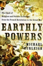 Cover art for Earthly Powers: The Clash of Religion and Politics in Europe, from the French Revolution to the Great War