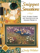 Cover art for Snippet Sensations: Fast, Fusible Fabric Art for Quilted or Framed Projects