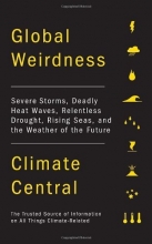 Cover art for Global Weirdness: Severe Storms, Deadly Heat Waves, Relentless Drought, Rising Seas and the Weather of the Future
