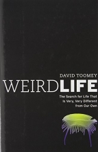 Cover art for Weird Life: The Search for Life That Is Very, Very Different from Our Own