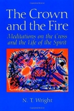 Cover art for The Crown and the Fire: Meditations on the Cross and the Life of the Spirit