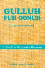 Cover art for Gulluh Fuh Oonuh/Gullah for You: A Guide to the Gullah Language