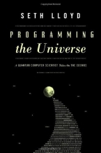 Cover art for Programming the Universe: A Quantum Computer Scientist Takes On the Cosmos