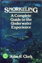 Cover art for Snorkeling: A Complete Guide to the Underwater Experience