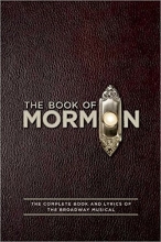 Cover art for The Book of Mormon Script Book: The Complete Book and Lyrics of the Broadway Musical