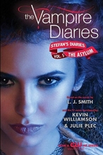 Cover art for The Vampire Diaries: Stefan's Diaries #5: The Asylum