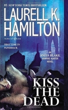 Cover art for Kiss the Dead (Anita Blake, Vampire Hunter #21)