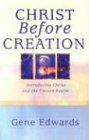 Cover art for Christ Before Creation: Introducing Christ and the Unseen Realm