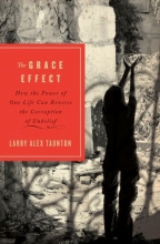 Cover art for The Grace Effect: How the Power of One Life Can Reverse the Corruption of Unbelief