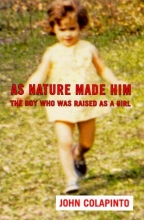 Cover art for As Nature Made Him: The Boy Who Was Raised as A Girl