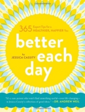 Cover art for Better Each Day: 365 Expert Tips for a Healthier, Happier You