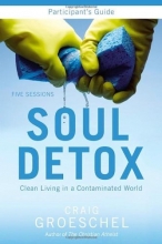 Cover art for Soul Detox Participant's Guide: Clean Living in a Contaminated World
