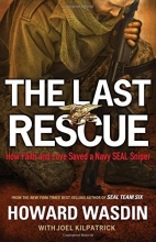 Cover art for The Last Rescue: How Faith and Love Saved a Navy SEAL Sniper
