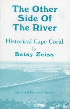 Cover art for The other side of the river: Historical Cape Coral