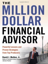 Cover art for The Million-Dollar Financial Advisor: Powerful Lessons and Proven Strategies from Top Producers