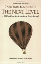 Cover art for Take Your Business to the Next Level: A 90-Day Plan for Achieving a Breakthrough