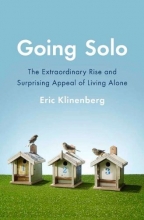 Cover art for Going Solo: The Extraordinary Rise and Surprising Appeal of Living Alone