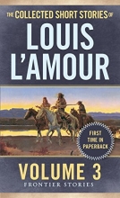 Cover art for The Collected Short Stories of Louis L'Amour, Volume 3: Frontier Stories